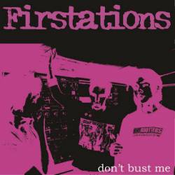 Firstations : Don't Bust Me